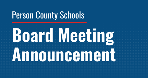Person County Schools Board Meeting Announcement